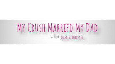 MomWantsCreampie Rebecca Volpetti My Crush Married My Dad WRB