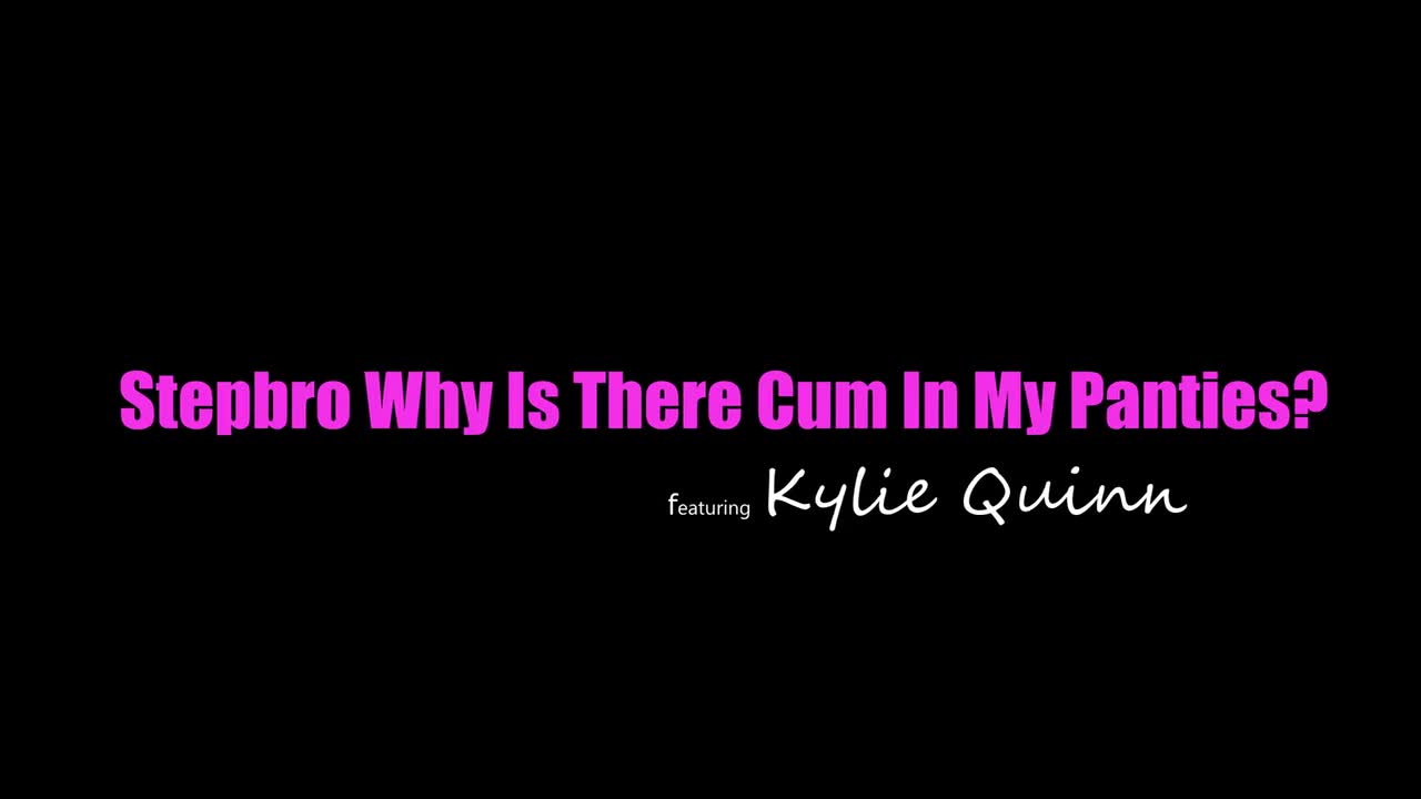 StepSiblingsCaught Kylie Quinn Stepbro Why Is There Cum In My Panties WRB - Porn video | ePornXXX