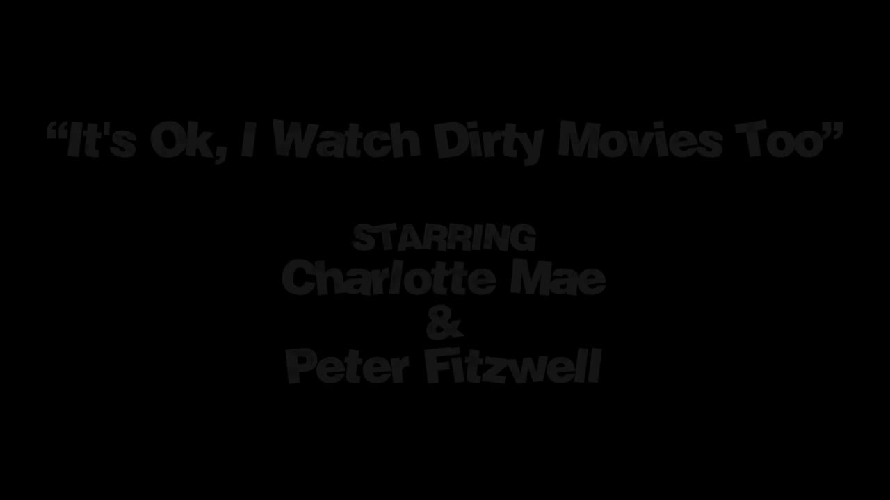 MyPervyFamily Charlotte Mae Its Ok I Watch Dirty Movies Too WRB - Porn video | ePornXXX