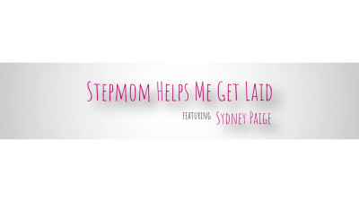 MomWantsCreampie Sydney Paige Stepmom Helps Me Get Laid WRB