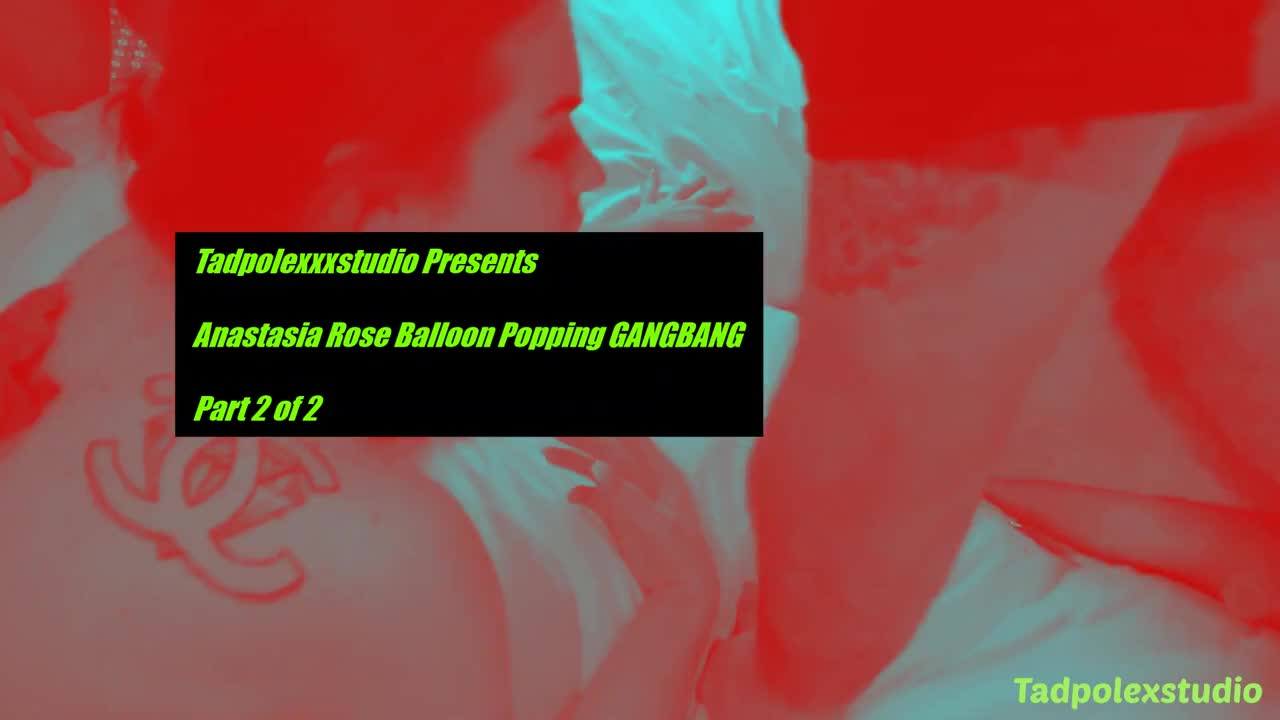 TadpolexStudio Anastasia Rose Ballon Popping Gangbang Part FETiSH - Porn video | ePornXXX